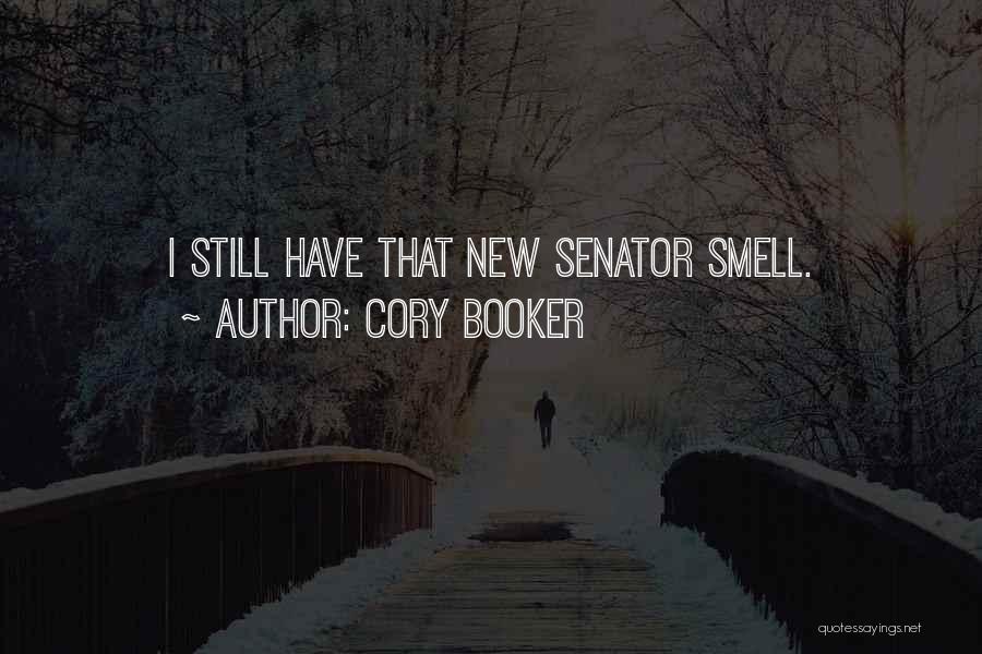 Cory Booker Quotes: I Still Have That New Senator Smell.