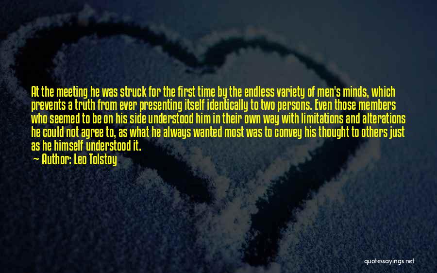 Leo Tolstoy Quotes: At The Meeting He Was Struck For The First Time By The Endless Variety Of Men's Minds, Which Prevents A