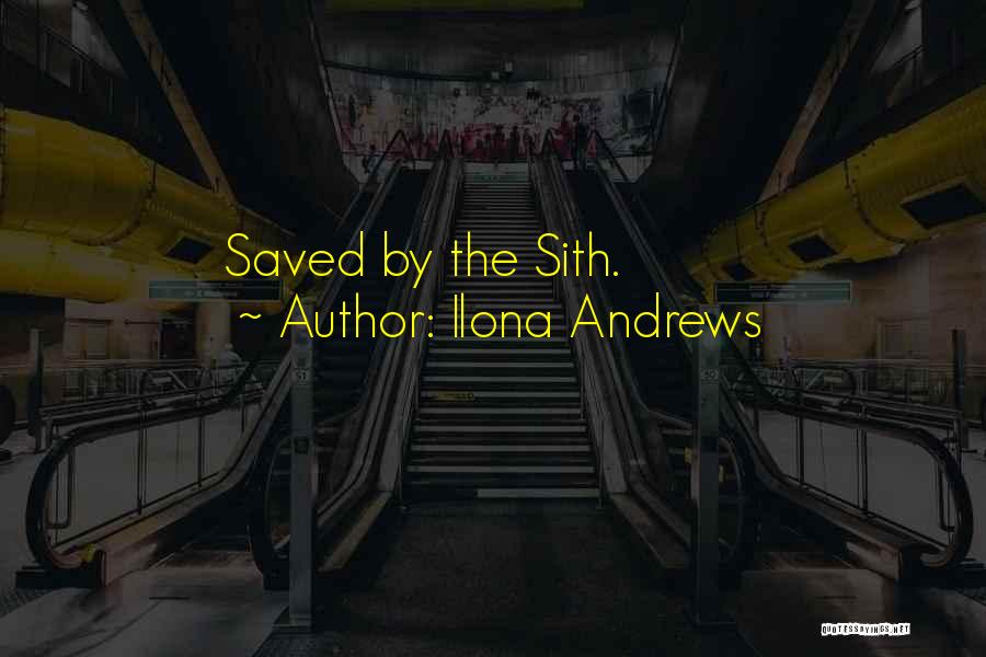 Ilona Andrews Quotes: Saved By The Sith.