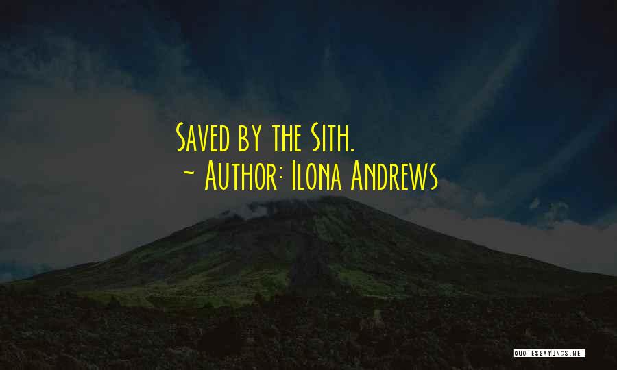 Ilona Andrews Quotes: Saved By The Sith.