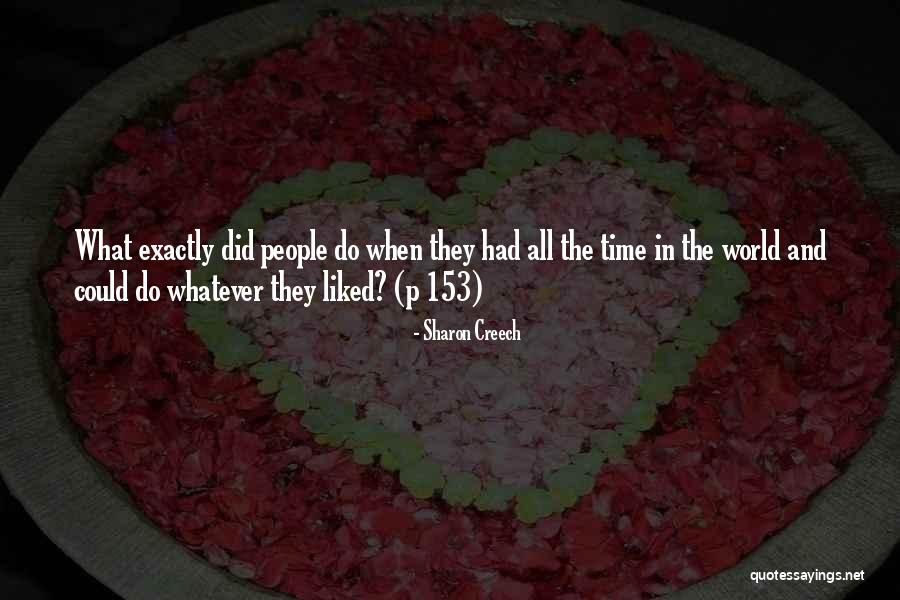 153 Quotes By Sharon Creech 153 Quotes By Sharon Creech