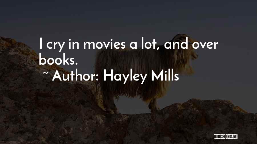 Hayley Mills Quotes: I Cry In Movies A Lot, And Over Books.