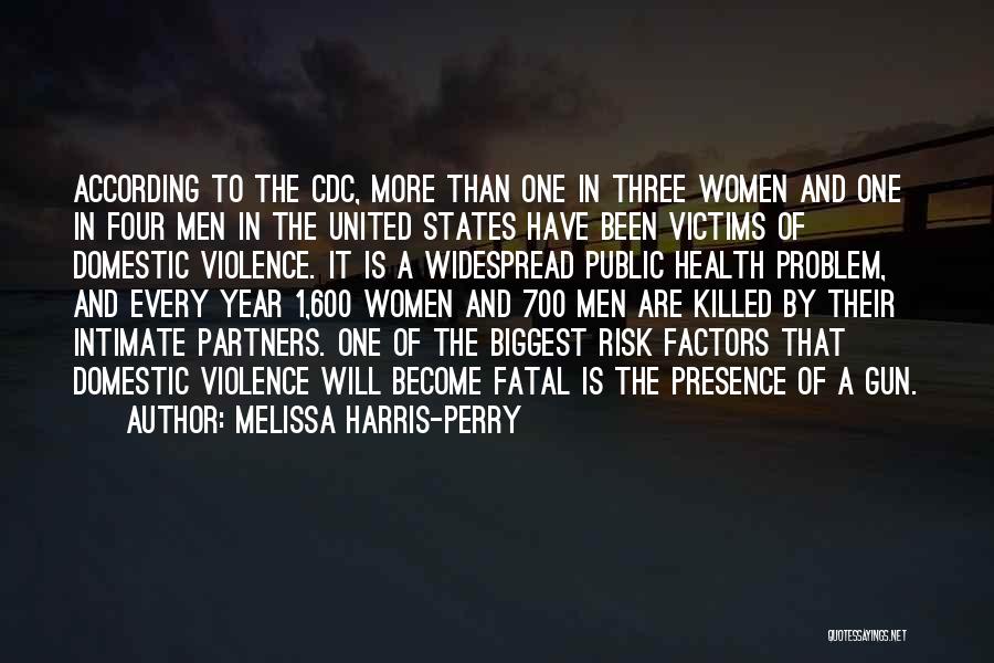Melissa Harris-Perry Quotes: According To The Cdc, More Than One In Three Women And One In Four Men In The United States Have