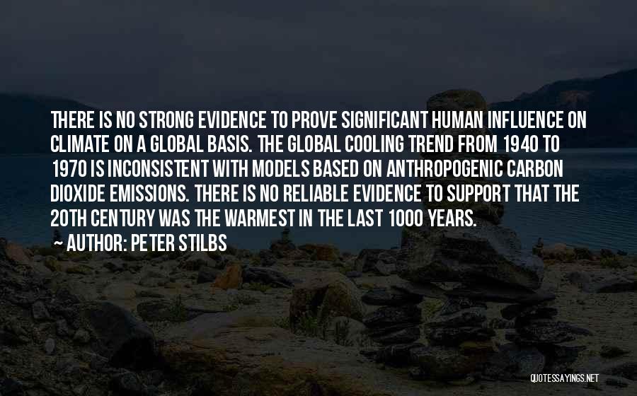 Peter Stilbs Quotes: There Is No Strong Evidence To Prove Significant Human Influence On Climate On A Global Basis. The Global Cooling Trend