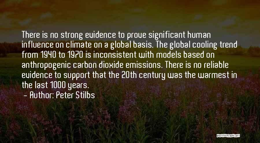 Peter Stilbs Quotes: There Is No Strong Evidence To Prove Significant Human Influence On Climate On A Global Basis. The Global Cooling Trend