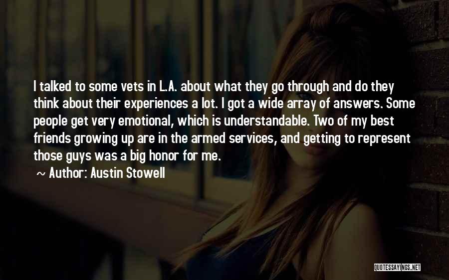 Austin Stowell Quotes: I Talked To Some Vets In L.a. About What They Go Through And Do They Think About Their Experiences A