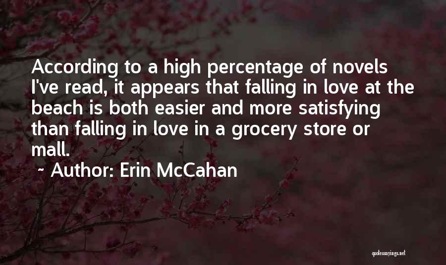 Erin McCahan Quotes: According To A High Percentage Of Novels I've Read, It Appears That Falling In Love At The Beach Is Both