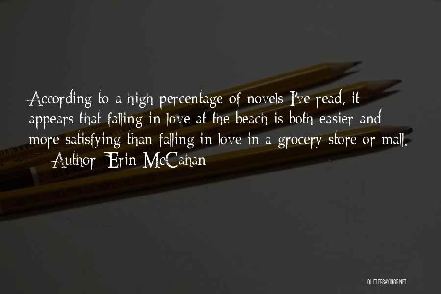 Erin McCahan Quotes: According To A High Percentage Of Novels I've Read, It Appears That Falling In Love At The Beach Is Both