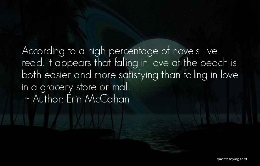 Erin McCahan Quotes: According To A High Percentage Of Novels I've Read, It Appears That Falling In Love At The Beach Is Both