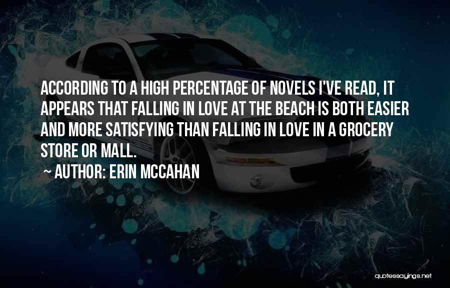 Erin McCahan Quotes: According To A High Percentage Of Novels I've Read, It Appears That Falling In Love At The Beach Is Both