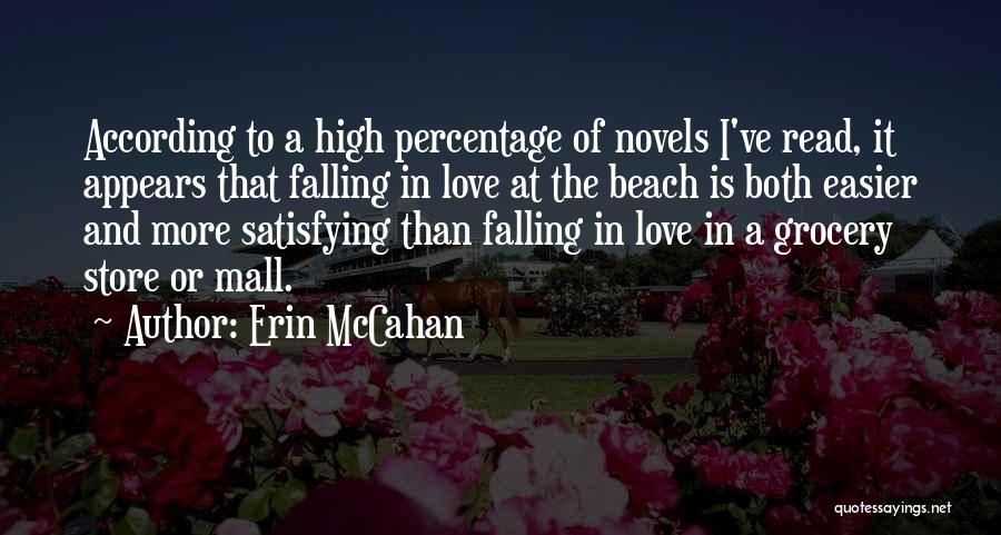 Erin McCahan Quotes: According To A High Percentage Of Novels I've Read, It Appears That Falling In Love At The Beach Is Both