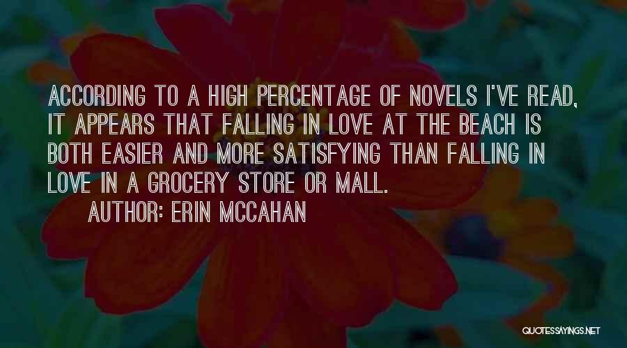 Erin McCahan Quotes: According To A High Percentage Of Novels I've Read, It Appears That Falling In Love At The Beach Is Both