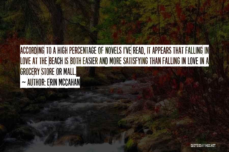 Erin McCahan Quotes: According To A High Percentage Of Novels I've Read, It Appears That Falling In Love At The Beach Is Both