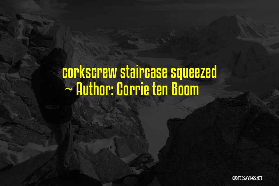 Corrie Ten Boom Quotes: Corkscrew Staircase Squeezed