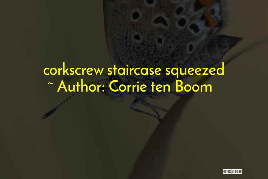 Corrie Ten Boom Quotes: Corkscrew Staircase Squeezed