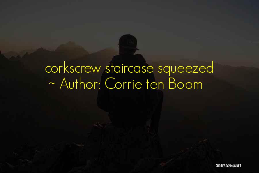 Corrie Ten Boom Quotes: Corkscrew Staircase Squeezed