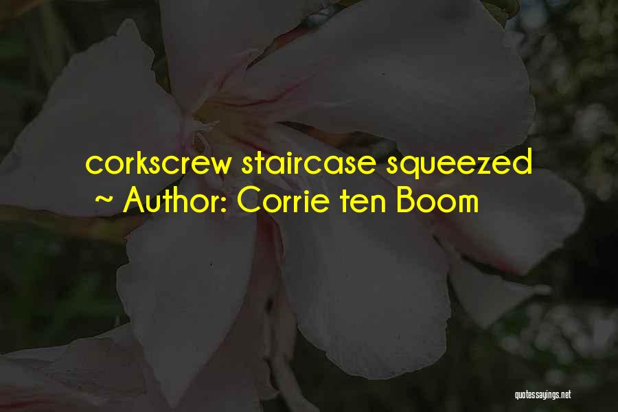 Corrie Ten Boom Quotes: Corkscrew Staircase Squeezed