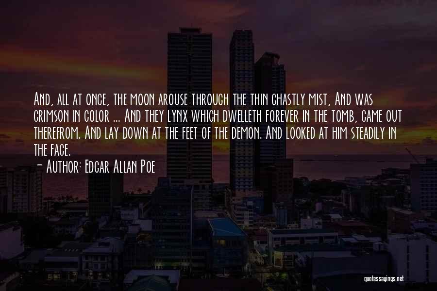 Edgar Allan Poe Quotes: And, All At Once, The Moon Arouse Through The Thin Ghastly Mist, And Was Crimson In Color ... And They