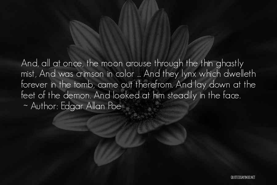 Edgar Allan Poe Quotes: And, All At Once, The Moon Arouse Through The Thin Ghastly Mist, And Was Crimson In Color ... And They