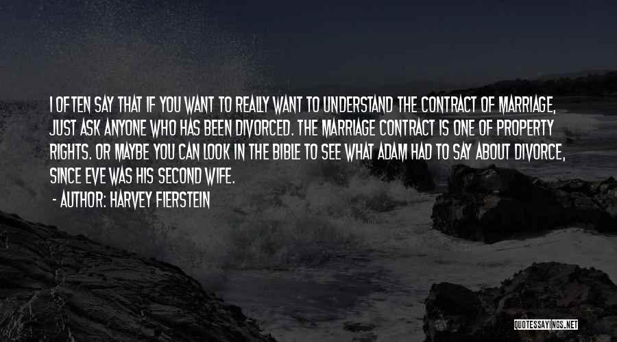 Harvey Fierstein Quotes: I Often Say That If You Want To Really Want To Understand The Contract Of Marriage, Just Ask Anyone Who