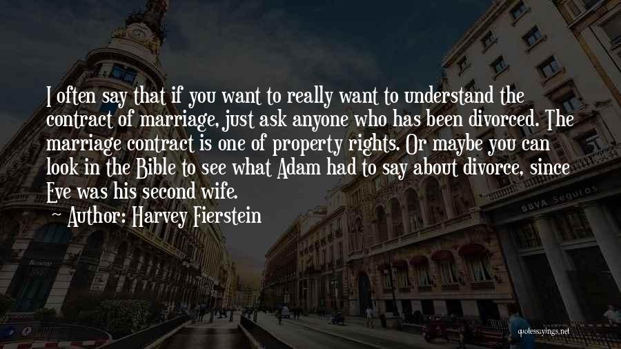 Harvey Fierstein Quotes: I Often Say That If You Want To Really Want To Understand The Contract Of Marriage, Just Ask Anyone Who