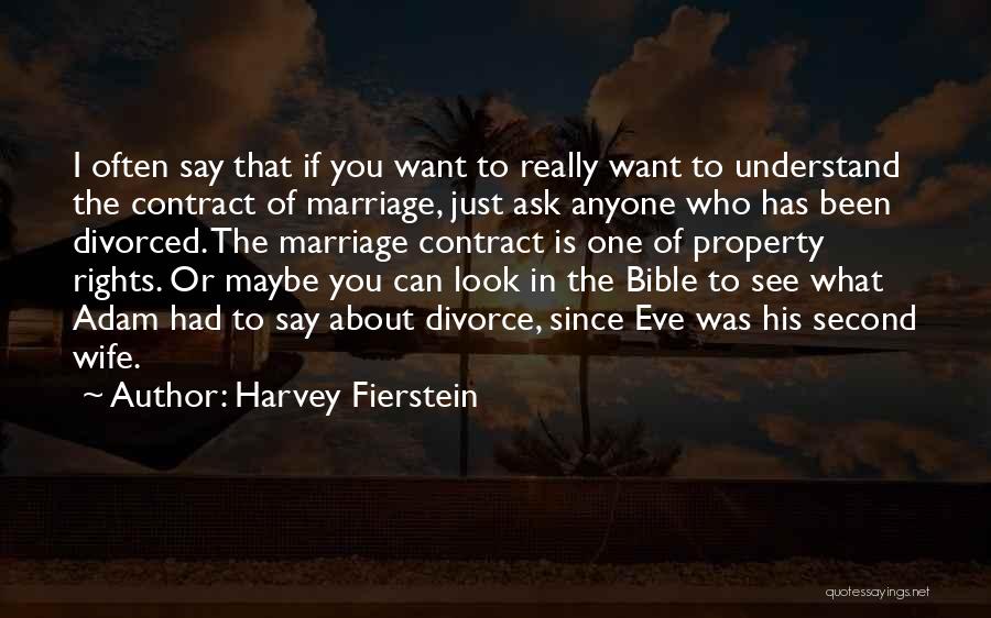 Harvey Fierstein Quotes: I Often Say That If You Want To Really Want To Understand The Contract Of Marriage, Just Ask Anyone Who
