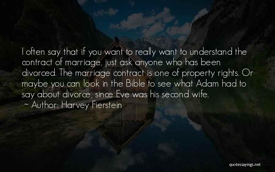 Harvey Fierstein Quotes: I Often Say That If You Want To Really Want To Understand The Contract Of Marriage, Just Ask Anyone Who