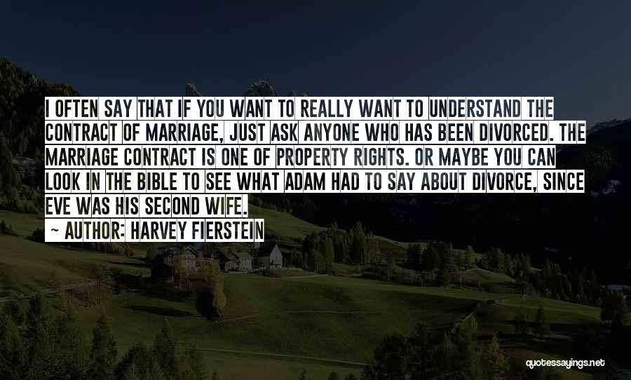 Harvey Fierstein Quotes: I Often Say That If You Want To Really Want To Understand The Contract Of Marriage, Just Ask Anyone Who