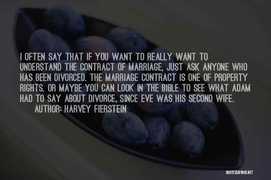 Harvey Fierstein Quotes: I Often Say That If You Want To Really Want To Understand The Contract Of Marriage, Just Ask Anyone Who