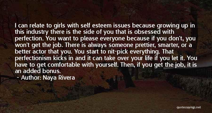 Naya Rivera Quotes: I Can Relate To Girls With Self Esteem Issues Because Growing Up In This Industry There Is The Side Of