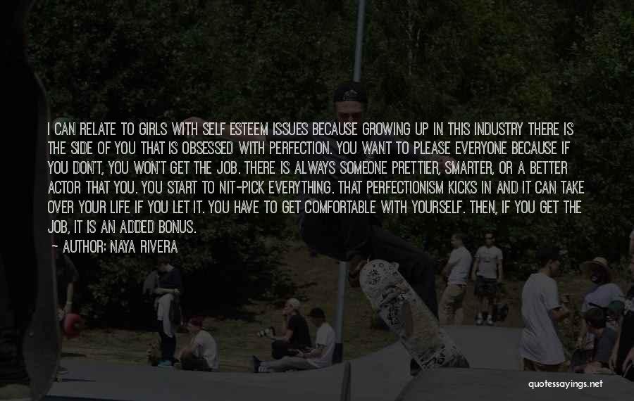 Naya Rivera Quotes: I Can Relate To Girls With Self Esteem Issues Because Growing Up In This Industry There Is The Side Of