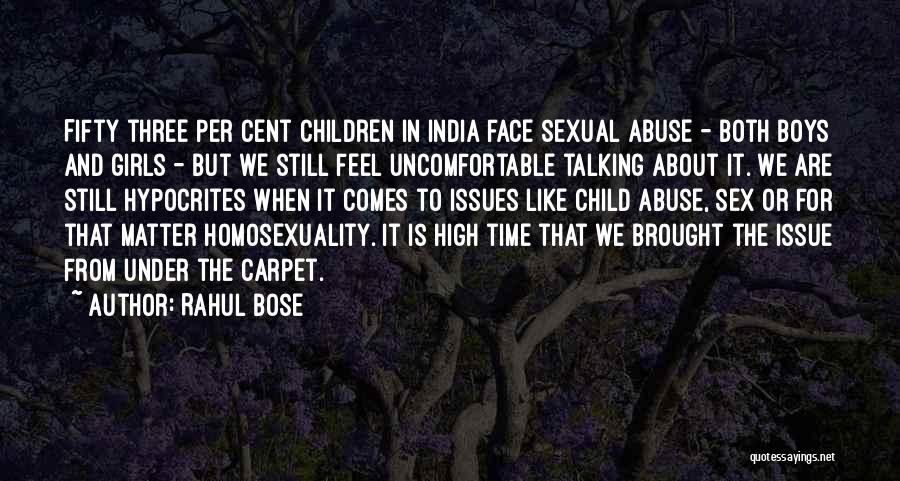 Rahul Bose Quotes: Fifty Three Per Cent Children In India Face Sexual Abuse - Both Boys And Girls - But We Still Feel