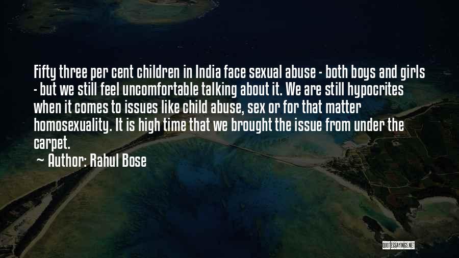 Rahul Bose Quotes: Fifty Three Per Cent Children In India Face Sexual Abuse - Both Boys And Girls - But We Still Feel