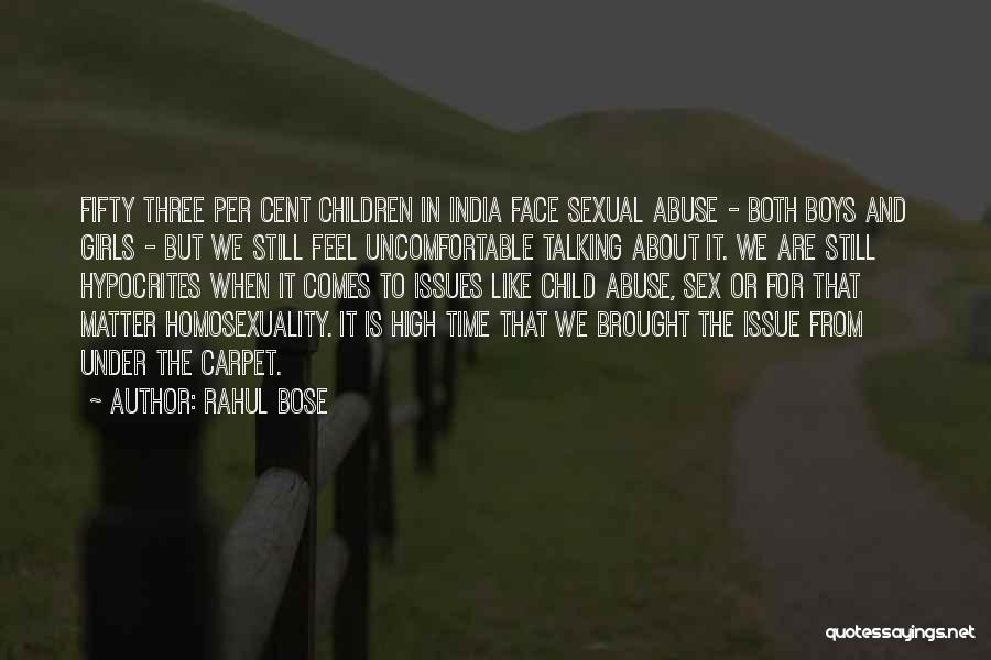 Rahul Bose Quotes: Fifty Three Per Cent Children In India Face Sexual Abuse - Both Boys And Girls - But We Still Feel