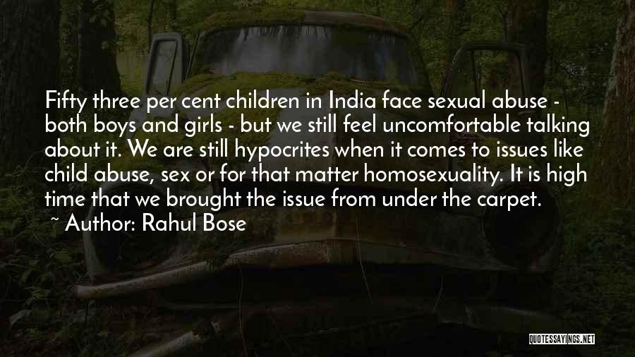 Rahul Bose Quotes: Fifty Three Per Cent Children In India Face Sexual Abuse - Both Boys And Girls - But We Still Feel