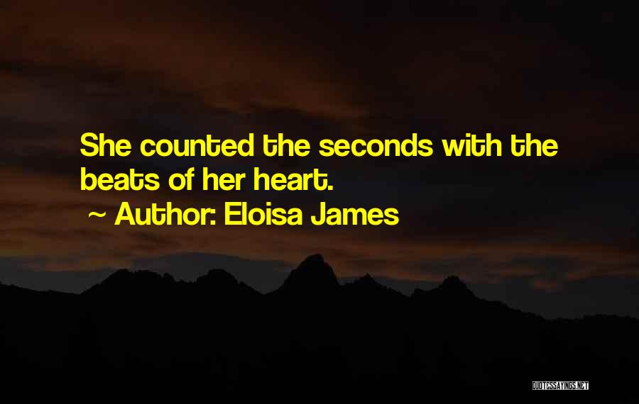 Eloisa James Quotes: She Counted The Seconds With The Beats Of Her Heart.