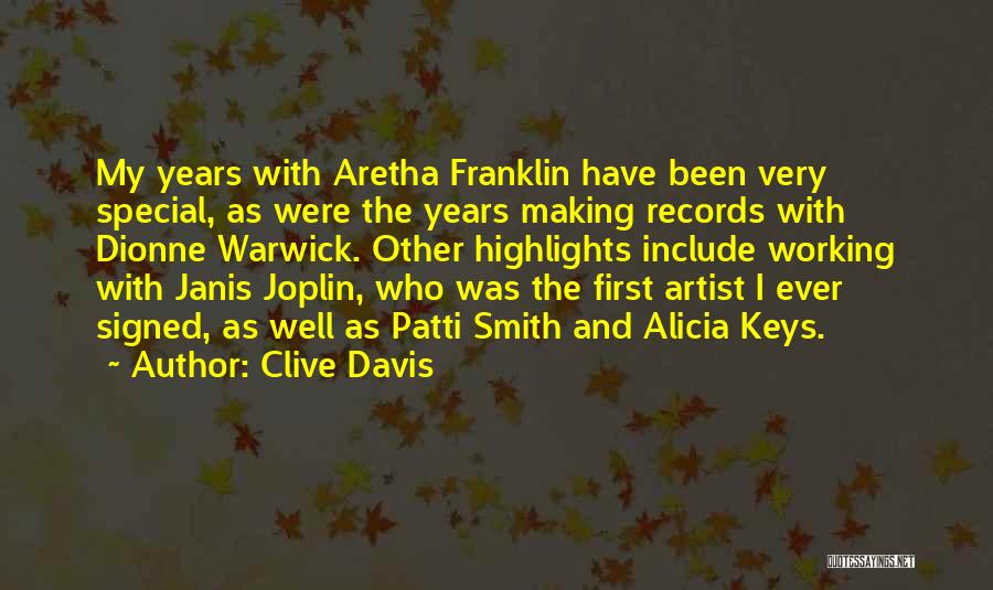 Clive Davis Quotes: My Years With Aretha Franklin Have Been Very Special, As Were The Years Making Records With Dionne Warwick. Other Highlights