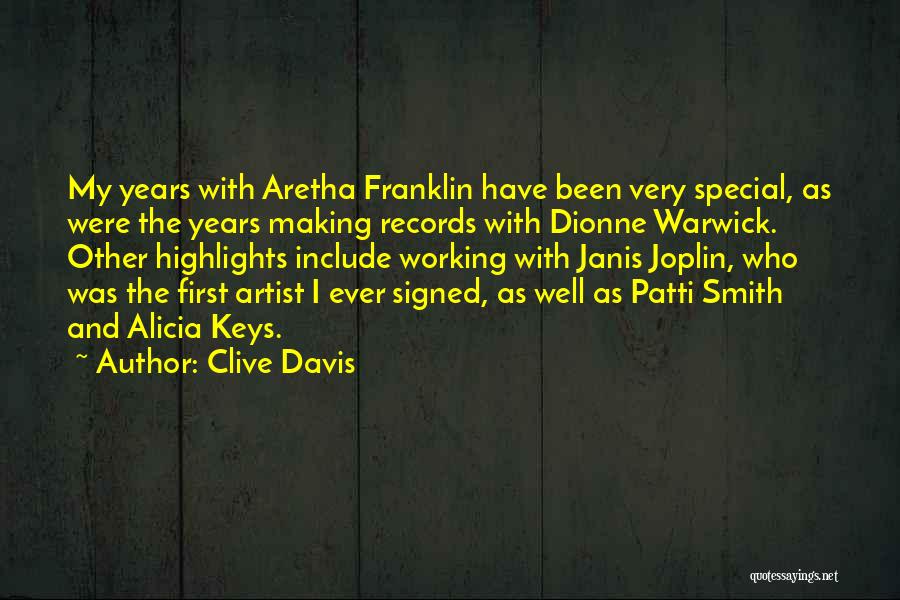 Clive Davis Quotes: My Years With Aretha Franklin Have Been Very Special, As Were The Years Making Records With Dionne Warwick. Other Highlights