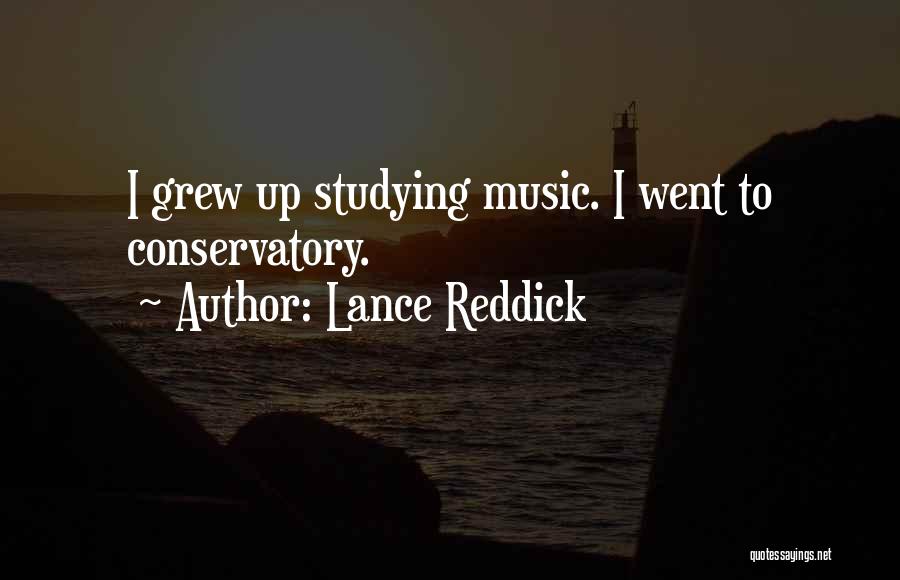 Lance Reddick Quotes: I Grew Up Studying Music. I Went To Conservatory.