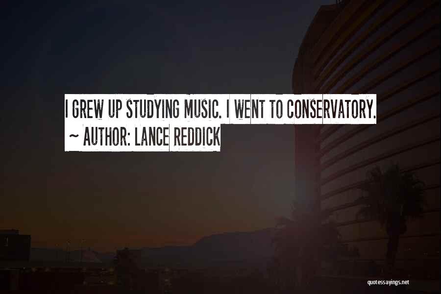 Lance Reddick Quotes: I Grew Up Studying Music. I Went To Conservatory.