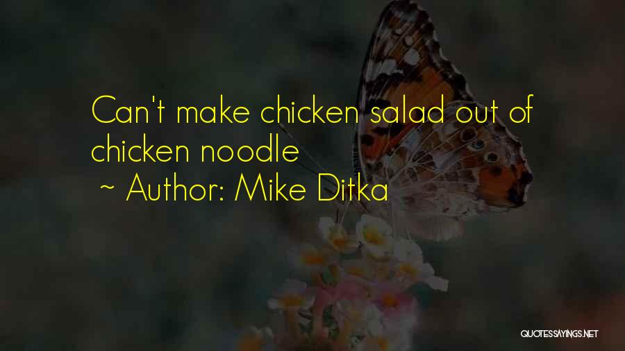 Mike Ditka Quotes: Can't Make Chicken Salad Out Of Chicken Noodle