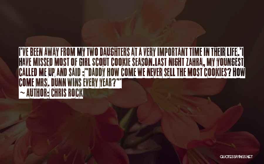 Chris Rock Quotes: I've Been Away From My Two Daughters At A Very Important Time In Their Life.'i Have Missed Most Of Girl