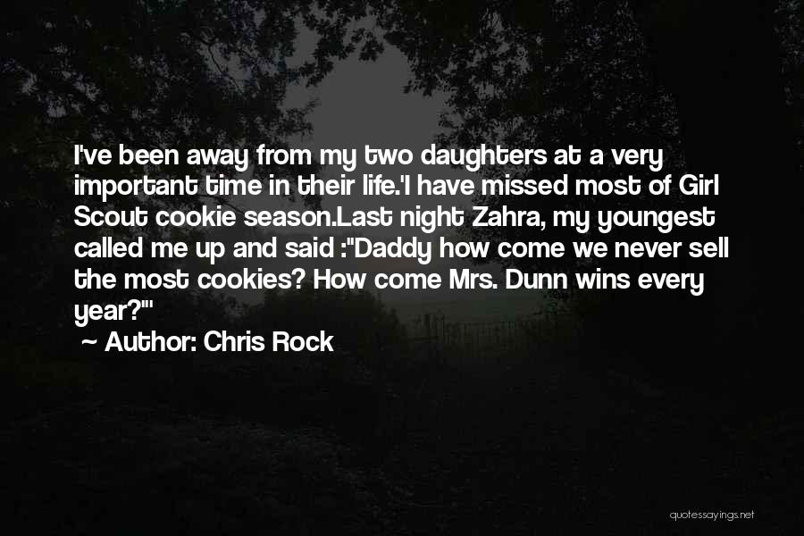 Chris Rock Quotes: I've Been Away From My Two Daughters At A Very Important Time In Their Life.'i Have Missed Most Of Girl