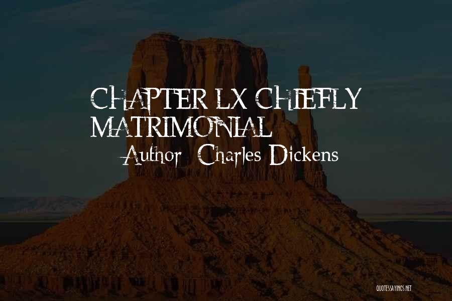 Charles Dickens Quotes: Chapter Lx Chiefly Matrimonial