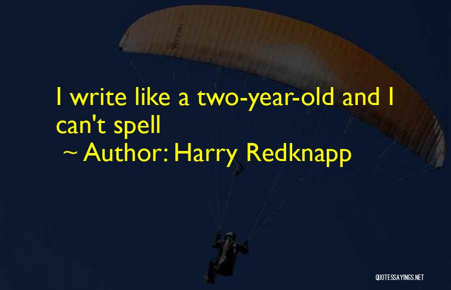 Harry Redknapp Quotes: I Write Like A Two-year-old And I Can't Spell