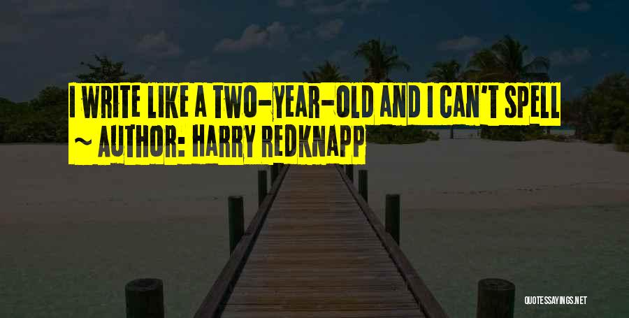 Harry Redknapp Quotes: I Write Like A Two-year-old And I Can't Spell