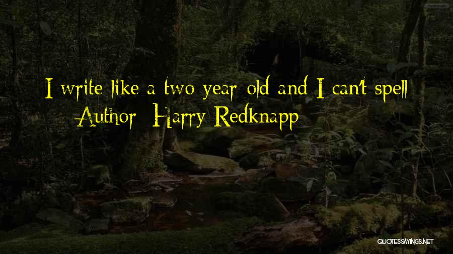 Harry Redknapp Quotes: I Write Like A Two-year-old And I Can't Spell