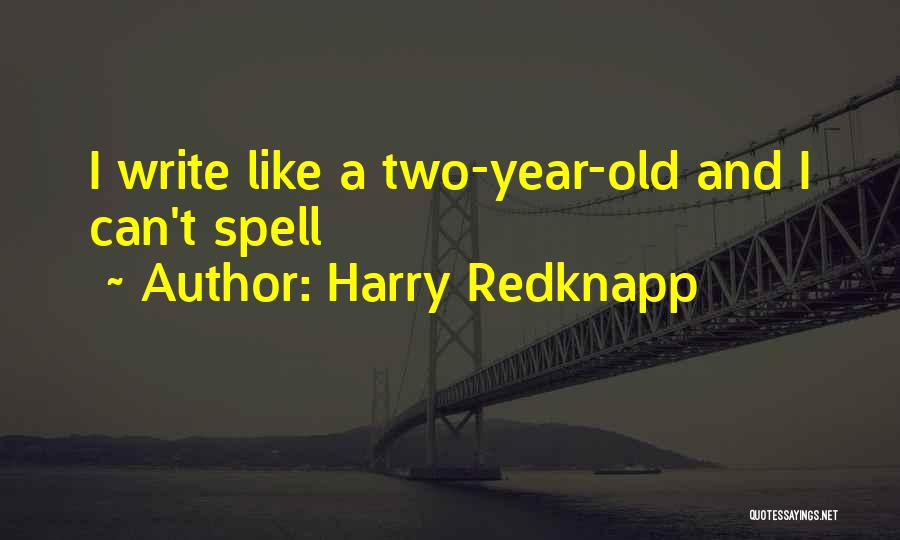 Harry Redknapp Quotes: I Write Like A Two-year-old And I Can't Spell