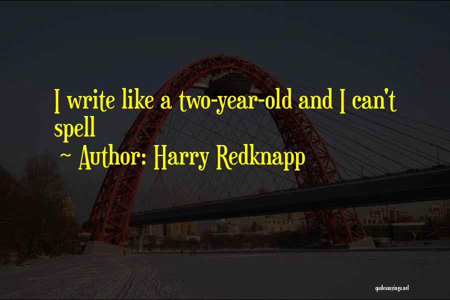 Harry Redknapp Quotes: I Write Like A Two-year-old And I Can't Spell