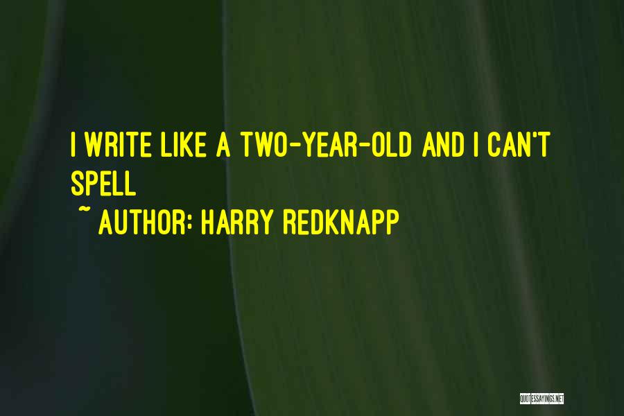 Harry Redknapp Quotes: I Write Like A Two-year-old And I Can't Spell